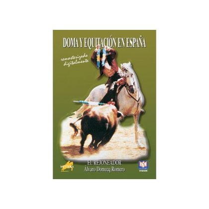 DVD DOMA Y EQUITACIÓN EN ESPAÑA EL REJONEADOR ÁLVARO DOMECQ ROMERO